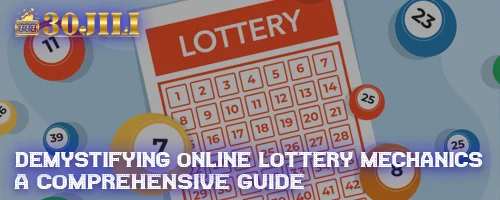 Demystifying Online Lottery Mechanics: A Comprehensive Guide